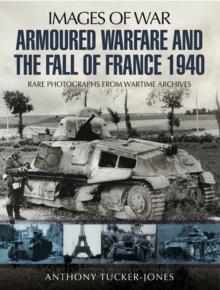 Armoured Warfare and the Fall of France 1940