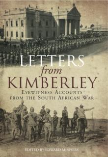 Letters from Kimberly : Etewitness Accounts from the South African War