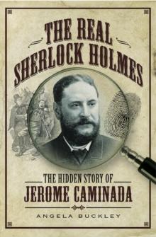 The Real Sherlock Holmes : The Hidden Story of Jerome Caminada