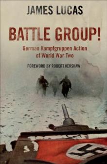 Battle Group! : German Kamfgruppen Action in World War Two