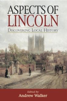 Aspects of Lincoln : Discovering Local History