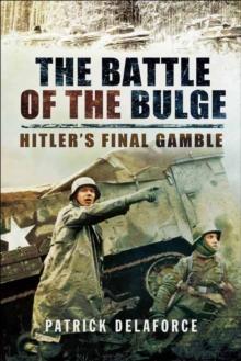 The Battle of the Bulge : Hitler's Final Gamble