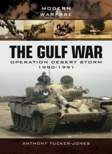 The Gulf War : Operation Desert Storm 1990-1991