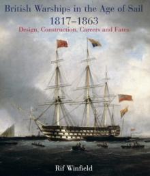 British Warships in the Age of Sail, 1817-1863 : Design, Construction, Careers and Fates