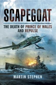 Scapegoat : The Death of Prince of Wales and Repulse