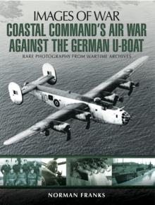 Coastal Command's Air War Against the German U-Boats