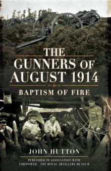 The Gunners of August 1914 : Baptism of Fire