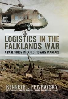 Logistics in the Falklands War : A Case Study in Expeditionary Warfare