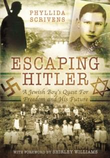 Escaping Hitler : A Jewish Boy's Quest for Freedom and His Future