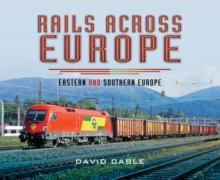 Rails Across Europe : Eastern and Southern Europe