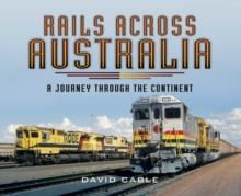 Rails Across Australia : A Journey Through the Continent