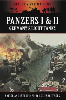 Panzers I & II : Germany's Light Tanks