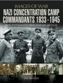 Nazi Concentration Camp Commandants, 1933-1945