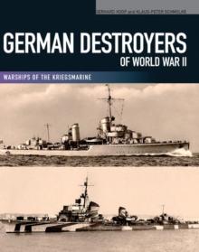 German Destroyers of World War II : Warships of the Kriegsmarine