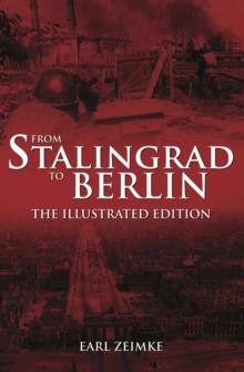 From Stalingrad to Berlin : The Illustrated Edition