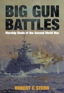 Big Gun Battles : Warship Duels of the Second World War