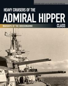 Heavy Cruisers of the Admiral Hipper Class : Warships of the Kriegsmarine