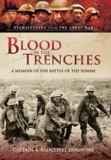 Blood in the Trenches : A Memoir of the Battle of the Somme