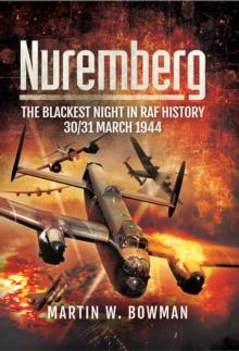 Nuremberg : The Blackest Night in RAF History, 30/31 March 1944