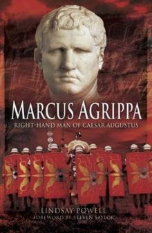 Marcus Agrippa : Right-hand Man of Caesar Augustus