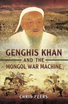 Genghis Khan and the Mongol War Machine