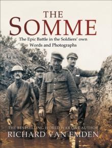 The Somme : The Epic Battle in the Soldiers' Own Words and Photographs