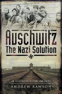 Auschwitz : The Nazi Solution