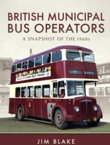 British Municipal Bus Operators : A Snapshot of the 1960s