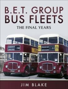 B.E.T. Group Bus Fleets : The Final Years