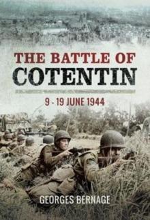 The Battle of Cotentin : 9 - 19 June 1944