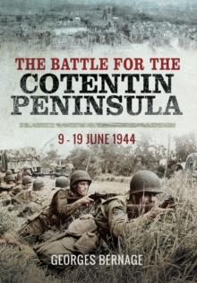 The Battle for Cotentin Peninsula : 9-19 June 1944