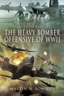 The Heavy Bomber Offensive of WWII