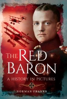 The Red Baron : A History in Pictures