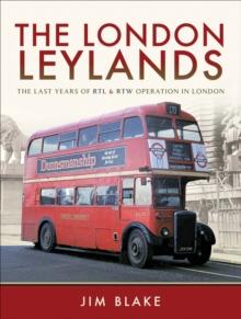 The London Leylands : The Last Years of RTL & RTW Operation in London