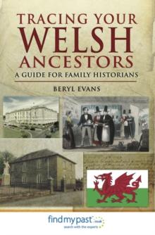 Tracing Your Welsh Ancestors : A Guide For Family Historians