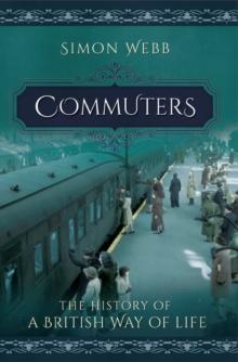 Commuters : The History of a British Way of Life