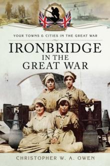 Ironbridge in the Great War