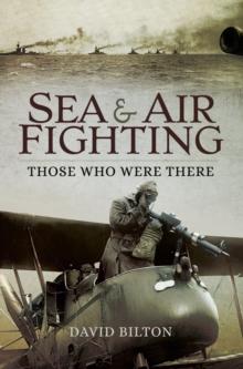 Sea & Air Fighting : Those Who Were There