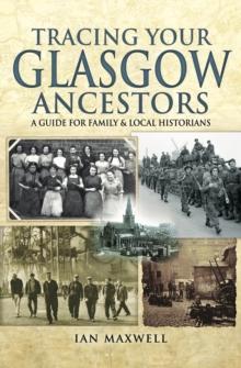 Tracing Your Glasgow Ancestors : A Guide for Family & Local Historians