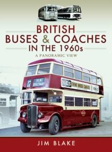 British Buses & Coaches in the 1960s : A Panoramic View