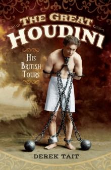 The Great Houdini : His British Tours