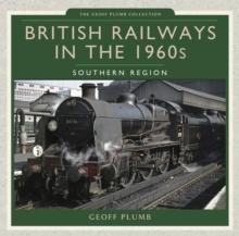 British Railways in the 1960s : Southern Region