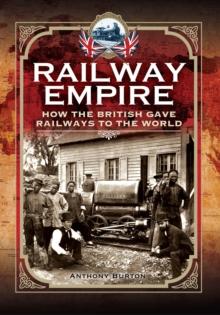 Railway Empire : How the British Gave Railways to the World