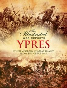 Ypres : Contemporary Combat Images from the Great War