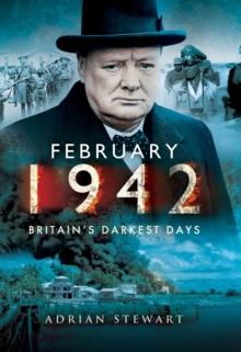 February 1942 : Britain's Darkest Days