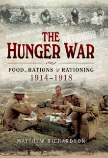 The Hunger War : Food, Rations & Rationing 1914-1918