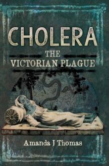 Cholera : The Victorian Plague