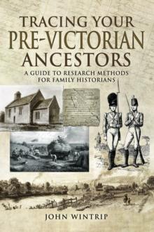 Tracing Your Pre-Victorian Ancestors : A Guide to Research Methods for Family Historians