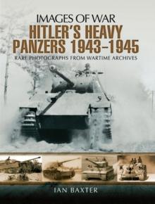 Hitlers Heavy Panzers, 1943-1945