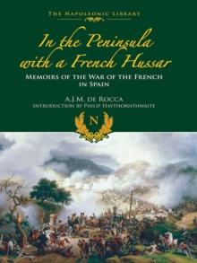 In the Peninsula with a French Hussar : Memoirs of the War of the French in Spain